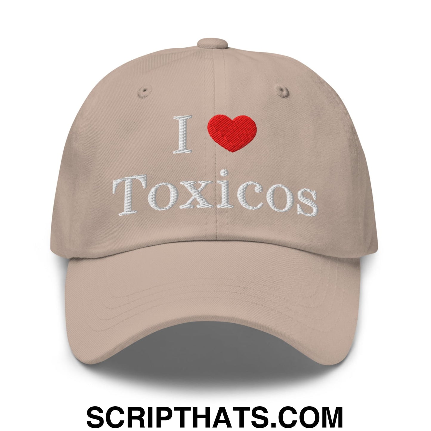 I Love Toxicos Embroidered Unstructured Dad Hat Stone