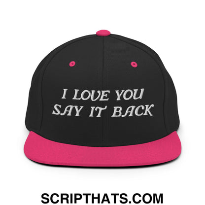 I Love You Say It Back Embroidered Flat Bill Brim Snapback Hat Black Neon Pink
