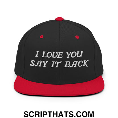 I Love You Say It Back Embroidered Flat Bill Brim Snapback Hat Black Red
