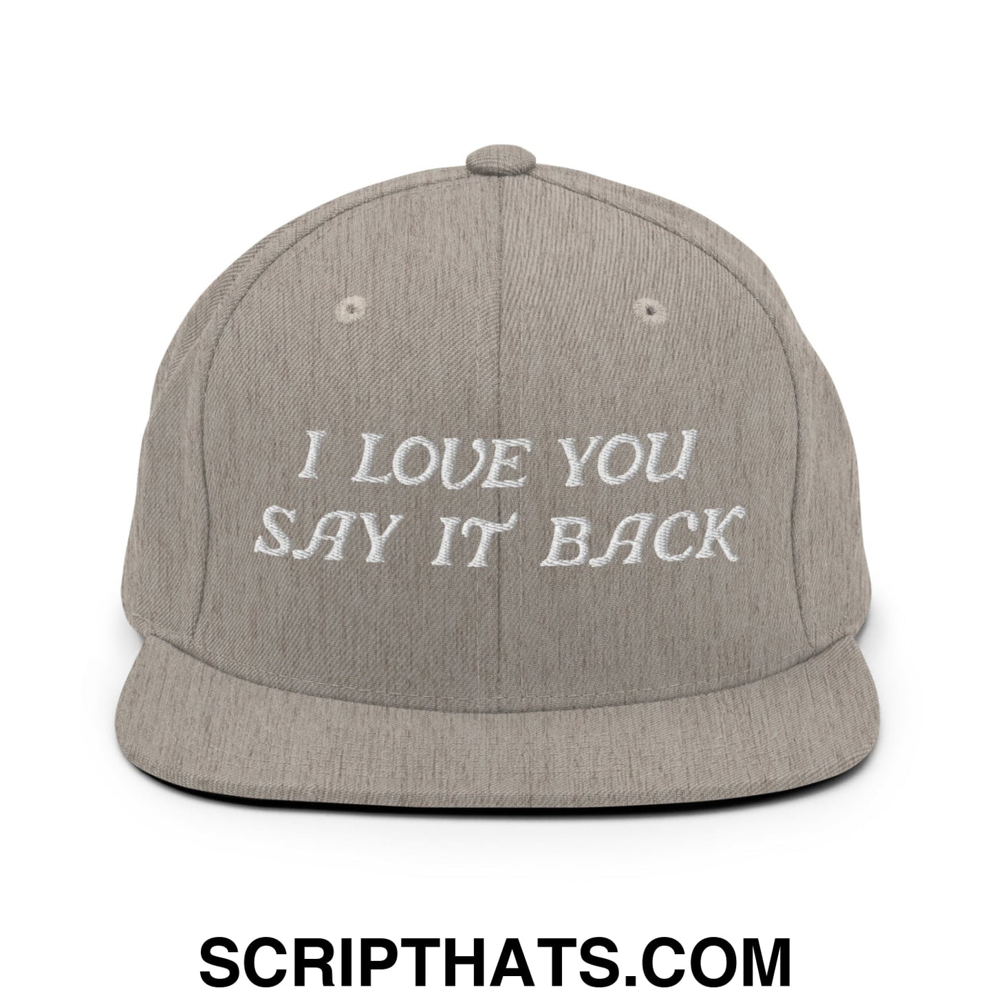 I Love You Say It Back Embroidered Flat Bill Brim Snapback Hat Heather Grey
