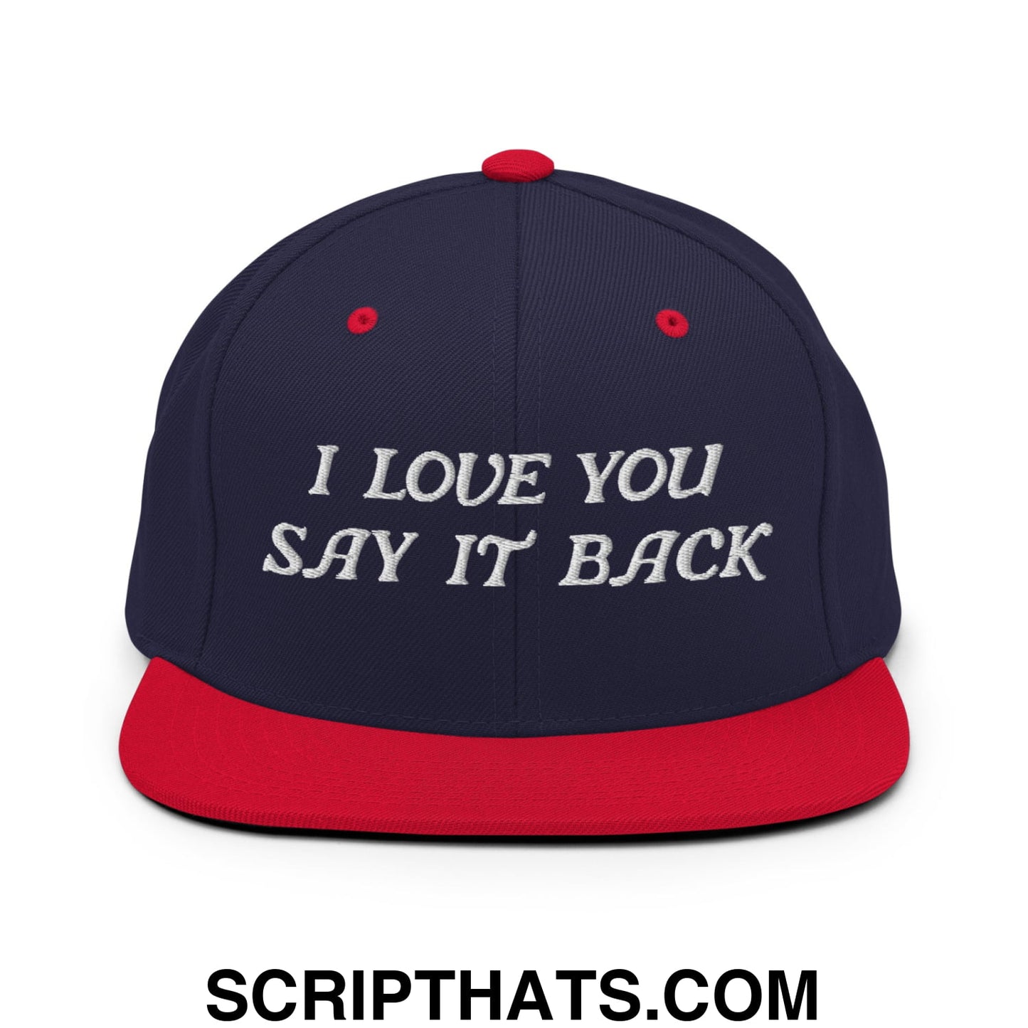 I Love You Say It Back Embroidered Flat Bill Brim Snapback Hat Navy Red