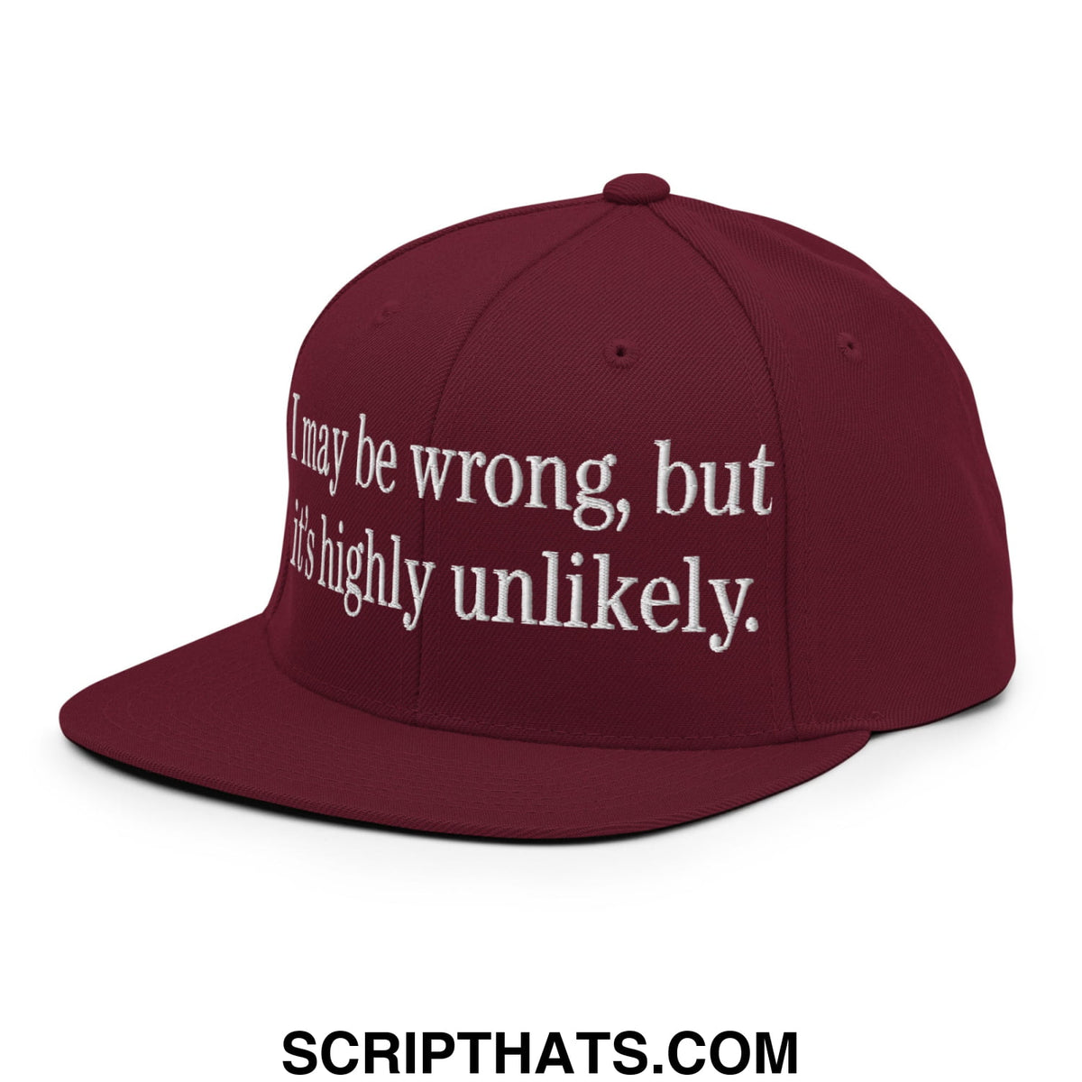 Maroon flat bill brim snapback hat with white embroidered text i may be wrong but its highly unlikely