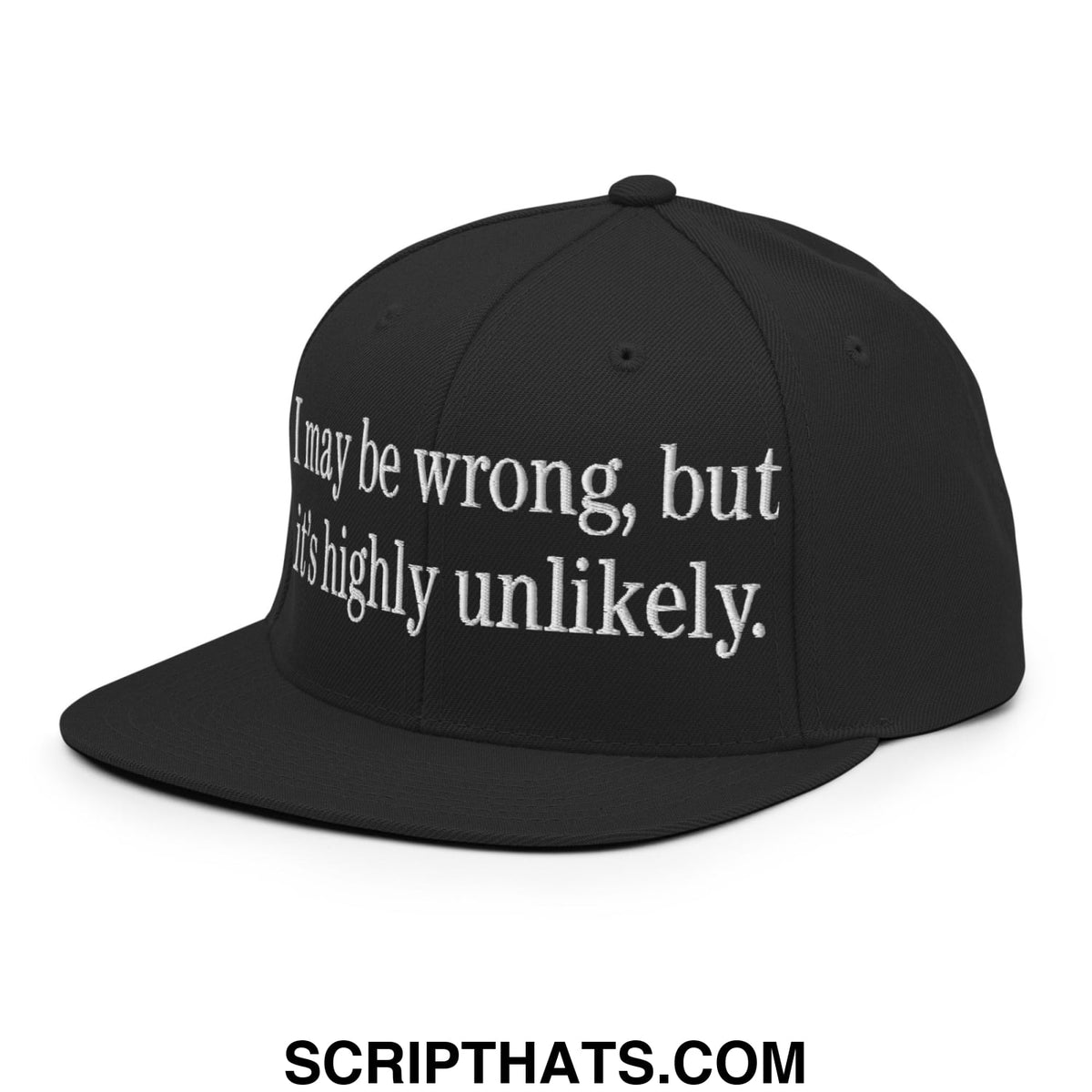 Black snapback cap with white embroidered text i may be wrong but its highly unlikely and flat bill brim design