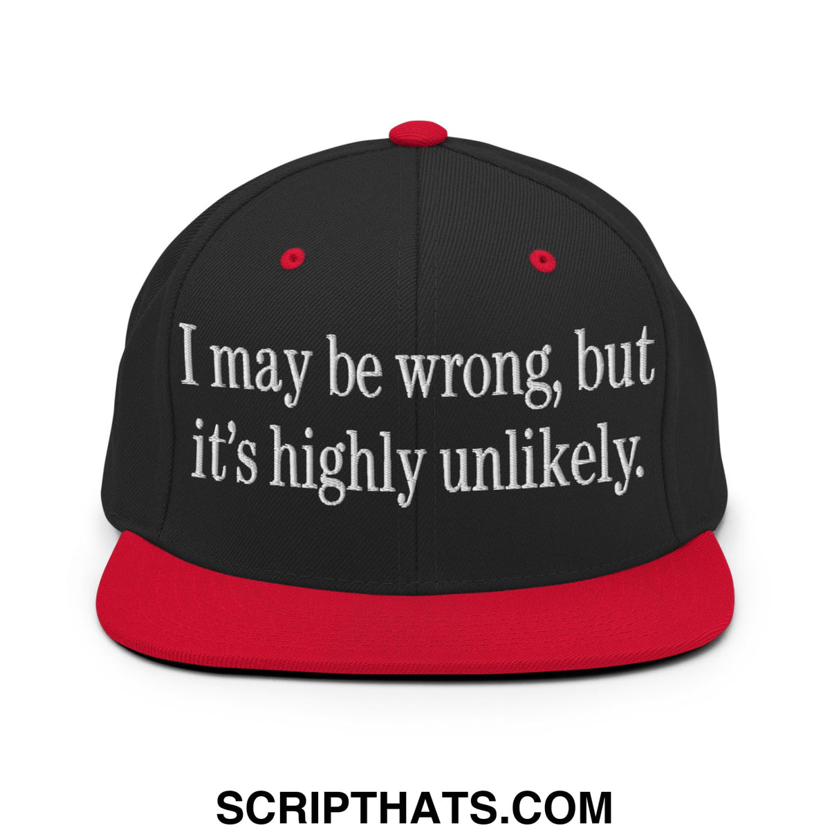 Black and red snapback hat with white embroidered text i may be wrong but its highly unlikely flat bill brim