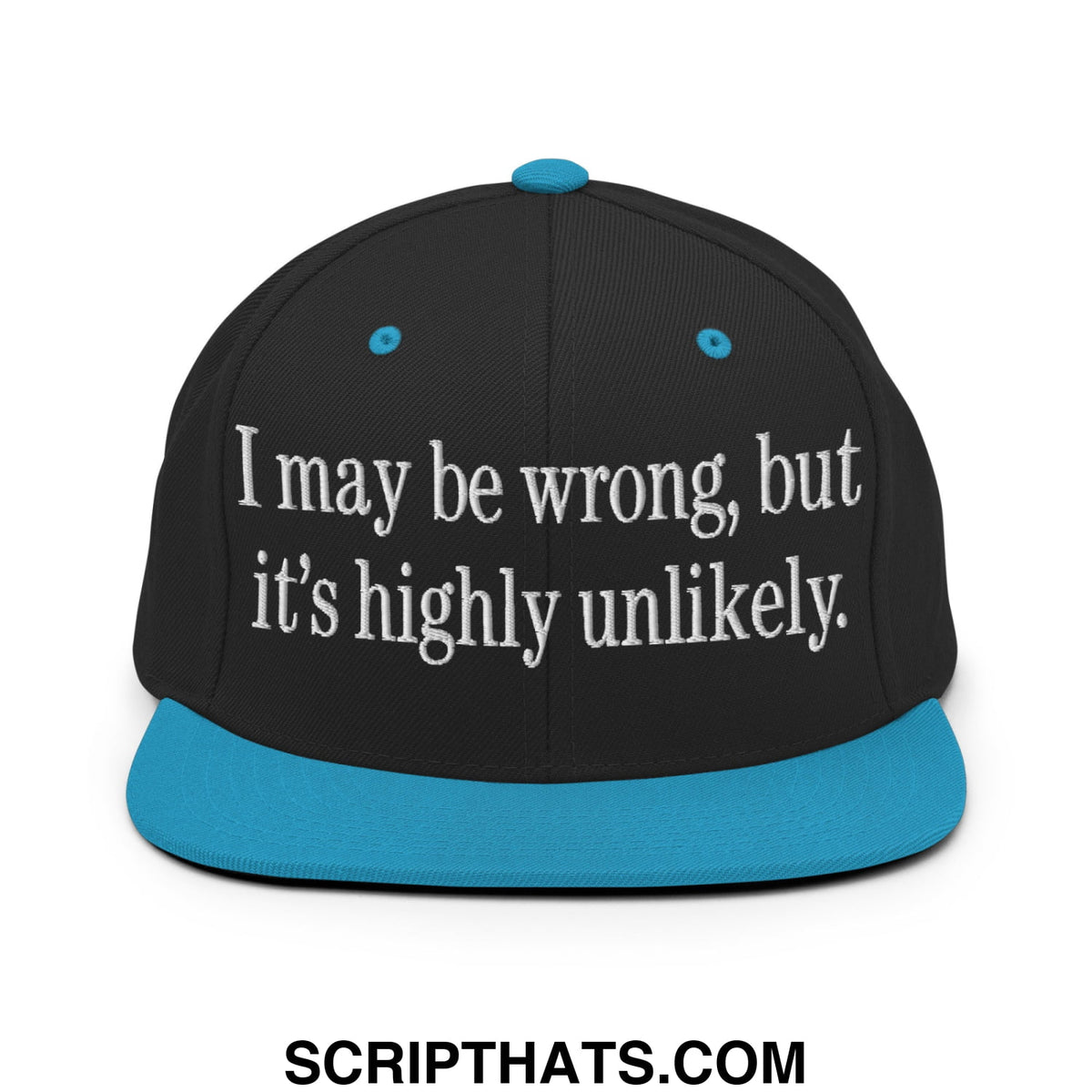 Black snapback cap with teal flat bill brim and button featuring white embroidered text i may be wrong but its highly unlikely