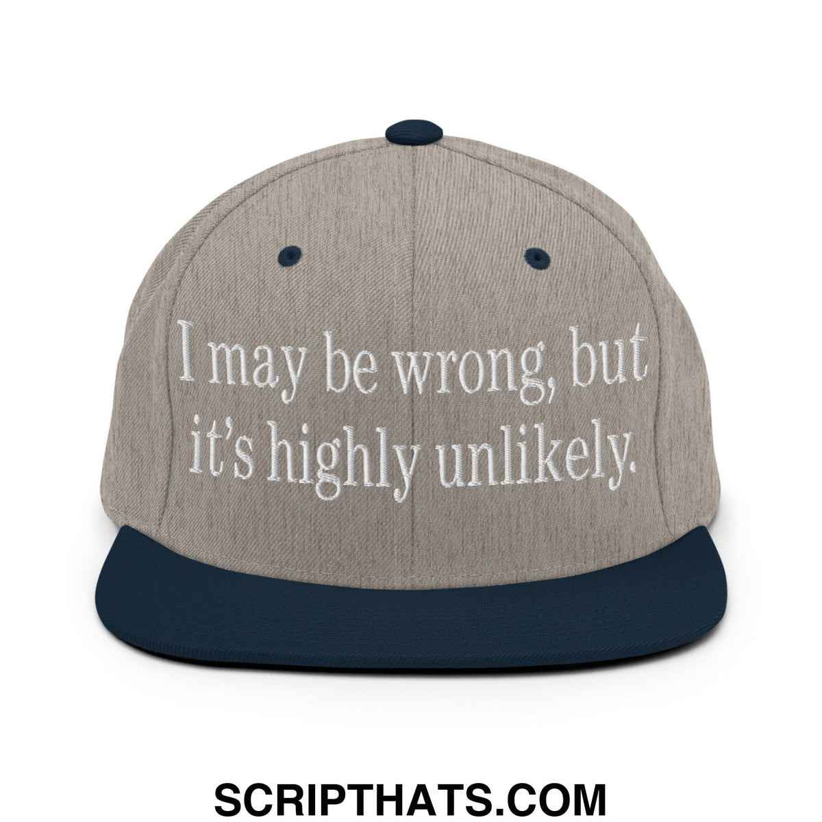 A gray snapback hat with navy blue flat bill brim and white embroidered text i may be wrong but its highly unlikely