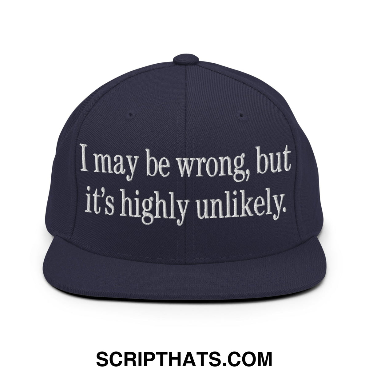 Navy blue snapback hat with white embroidered text i may be wrong but it’s highly unlikely flat bill brim