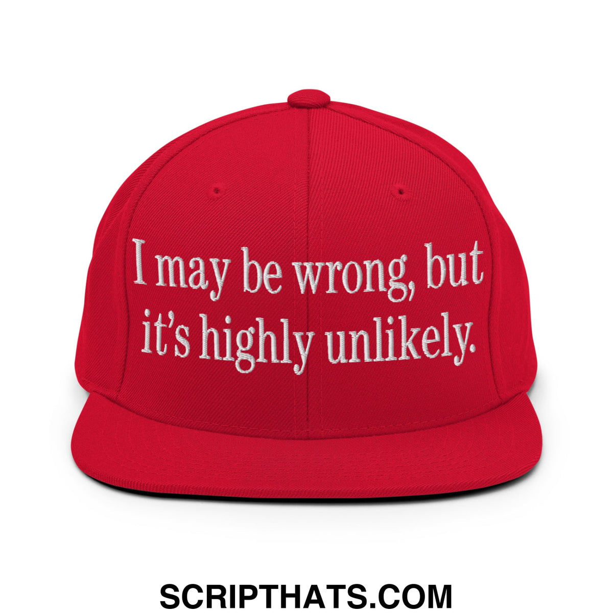 Red snapback cap with white embroidered text i may be wrong but its highly unlikely flat bill brim design