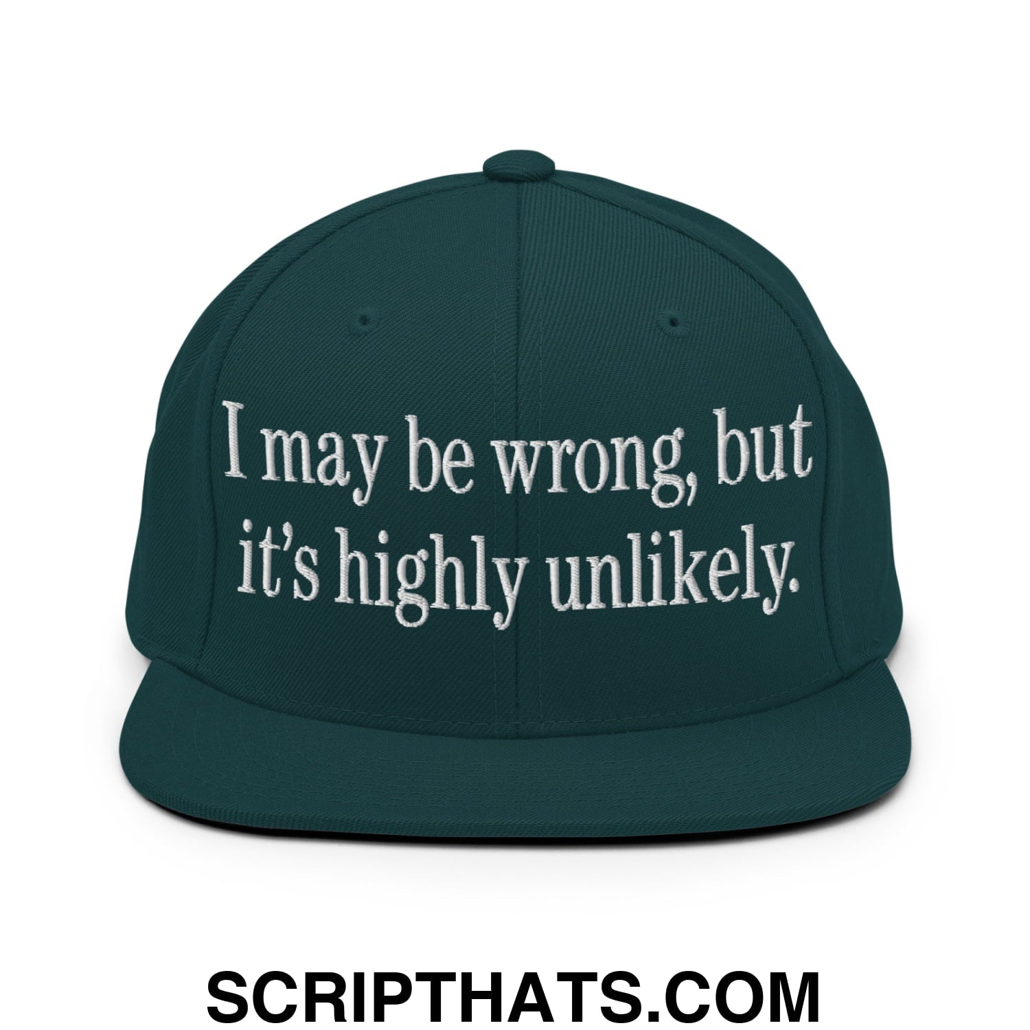 I may be wrong, but it's highly unlikely. Embroidered Flat Bill Brim Snapback Hat Spruce