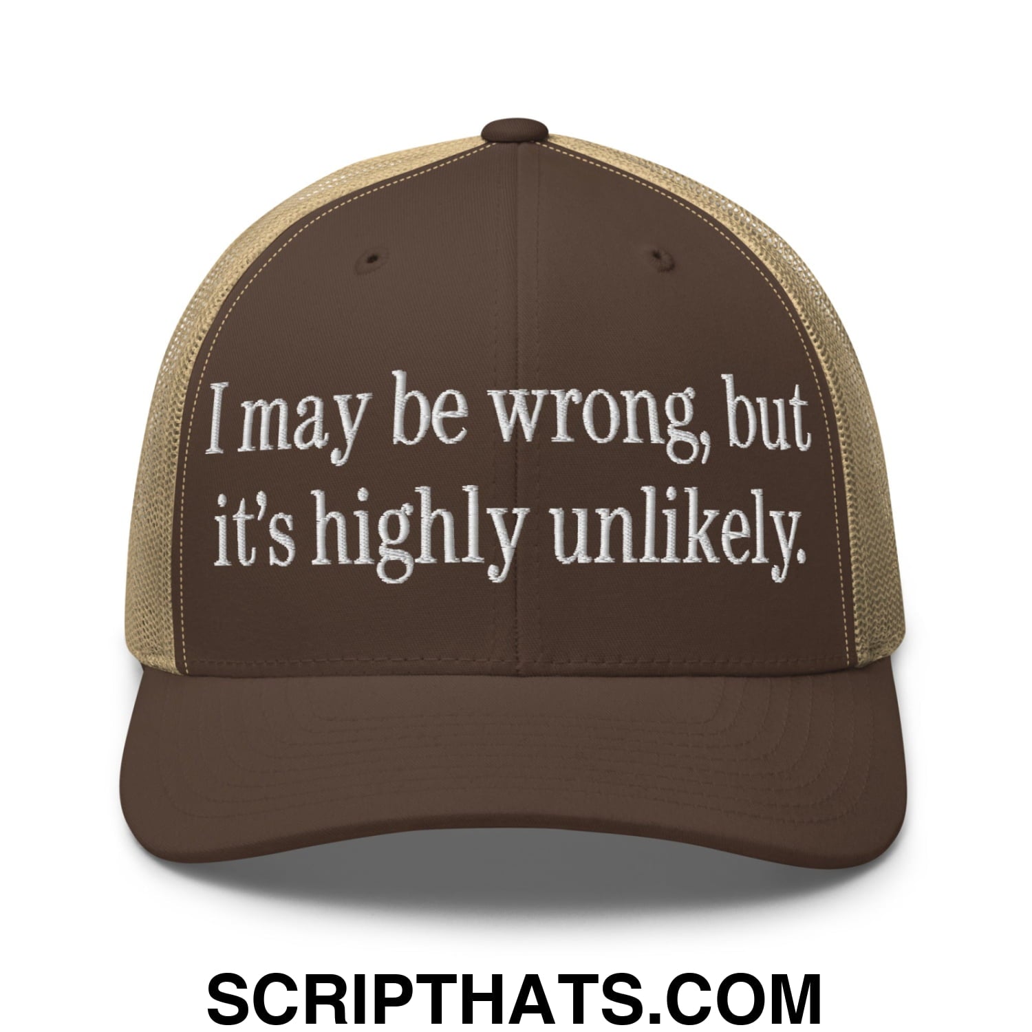 I may be wrong, but it's highly unlikely. Embroidered Mesh Trucker Hat Brown Khaki