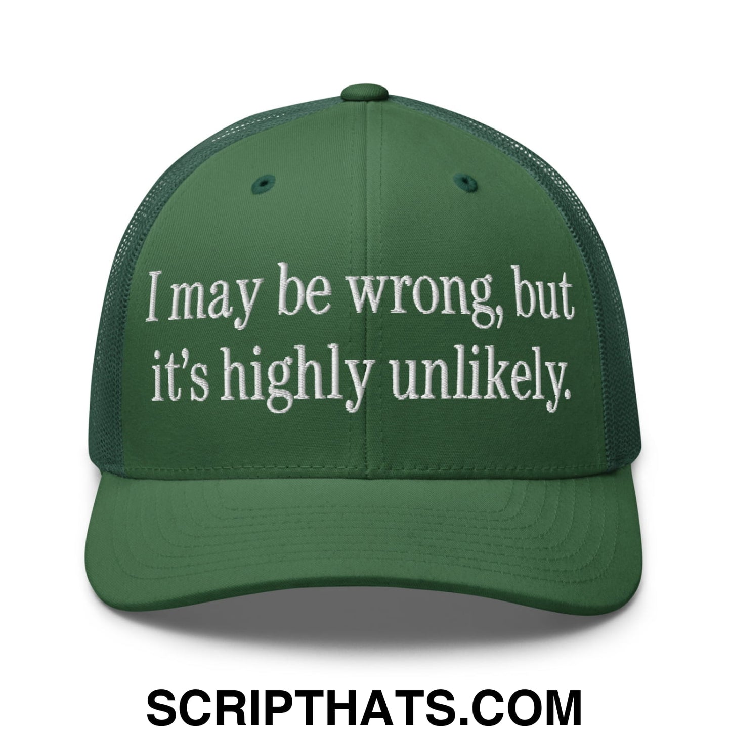 I may be wrong, but it's highly unlikely. Embroidered Mesh Trucker Hat Evergreen