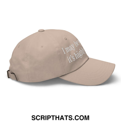 Beige unstructured dad hat with white embroidered i may be wrong but its highly unlikely text baseball cap
