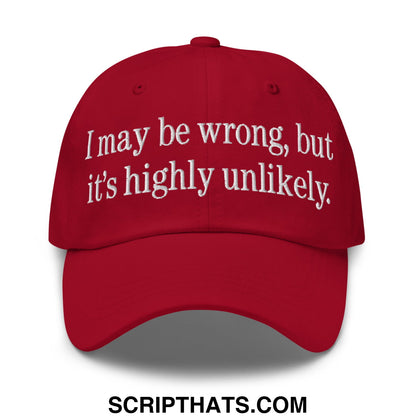 Red unstructured dad hat with white embroidered text i may be wrong but it’s highly unlikely on front panel