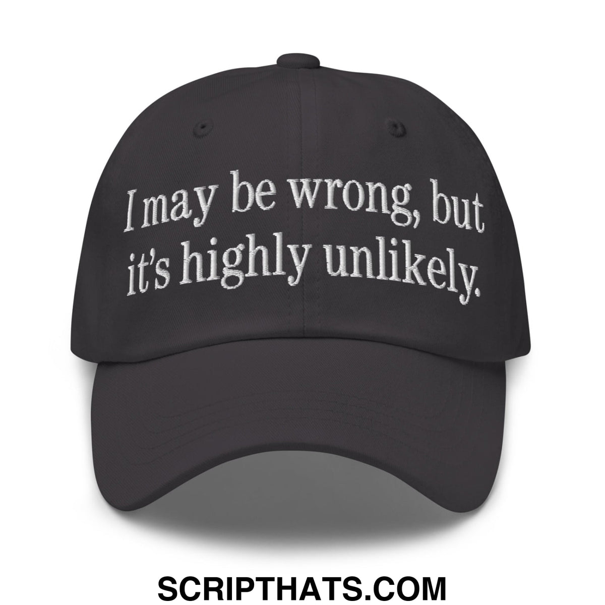 Black embroidered unstructured dad hat with white text i may be wrong but its highly unlikely for casual wear