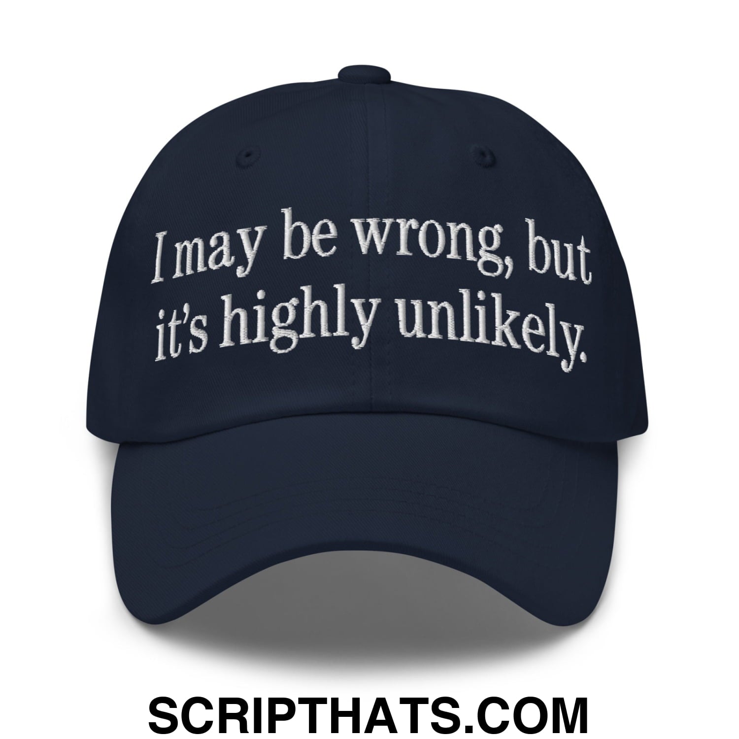 I may be wrong, but it's highly unlikely. Embroidered Unstructured Dad Hat Navy