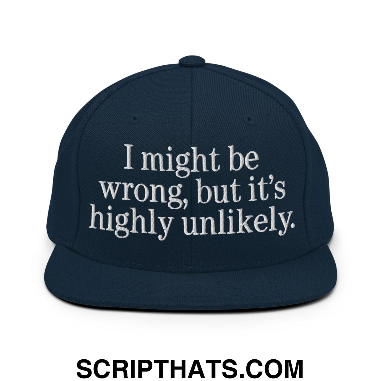 Navy blue flat bill brim snapback hat with white embroidered text i might be wrong but its highly unlikely