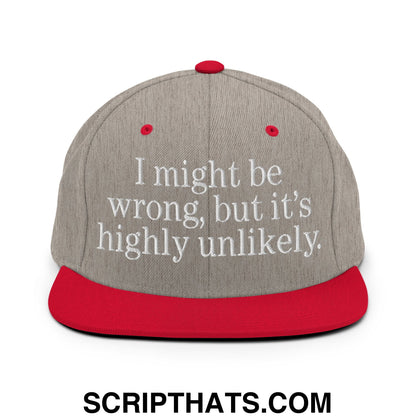 Gray snapback cap with red brim and button, featuring white embroidered text reading i might be wrong but it’s highly unlikely