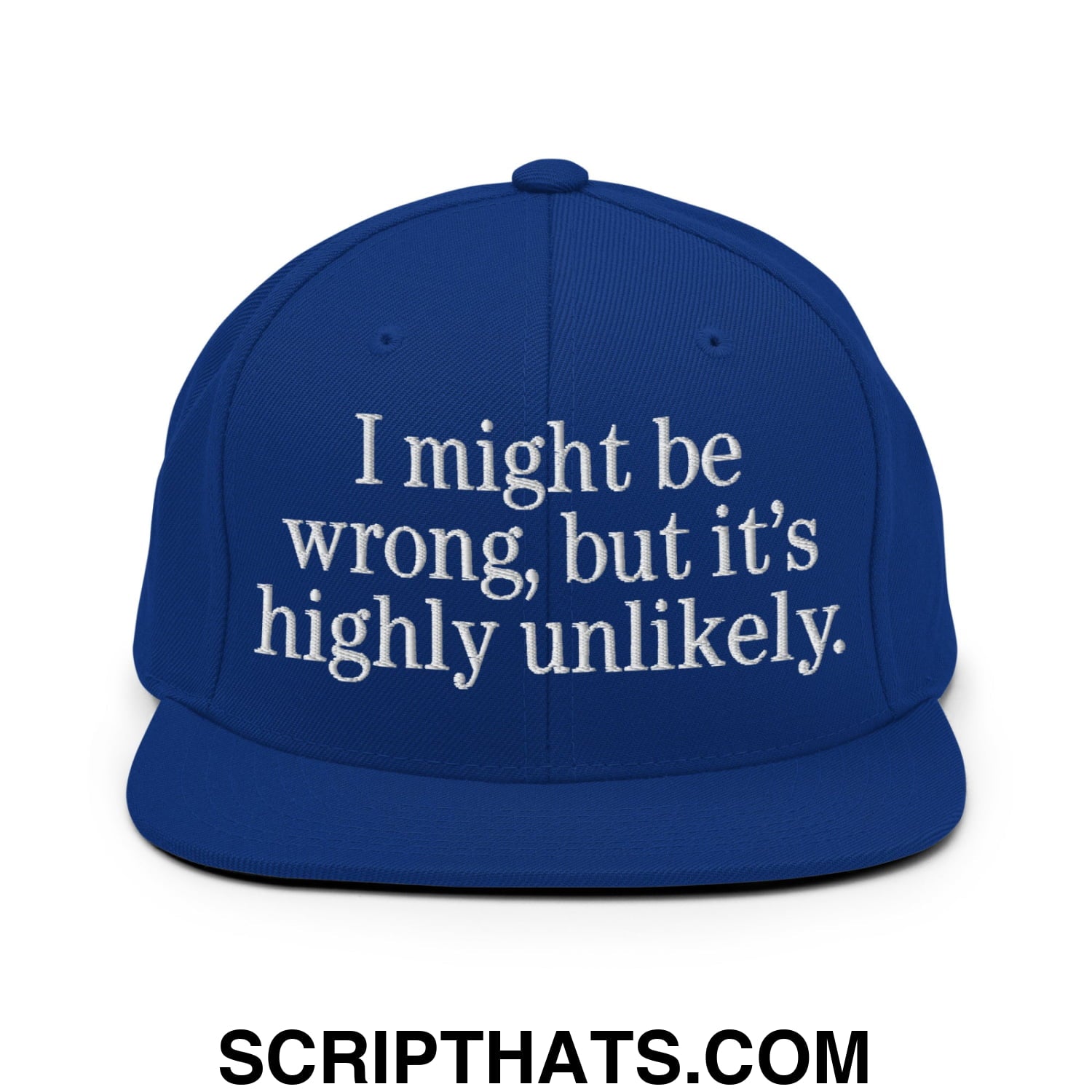 Royal blue flat bill snapback cap with white embroidered i might be wrong but its highly unlikely text