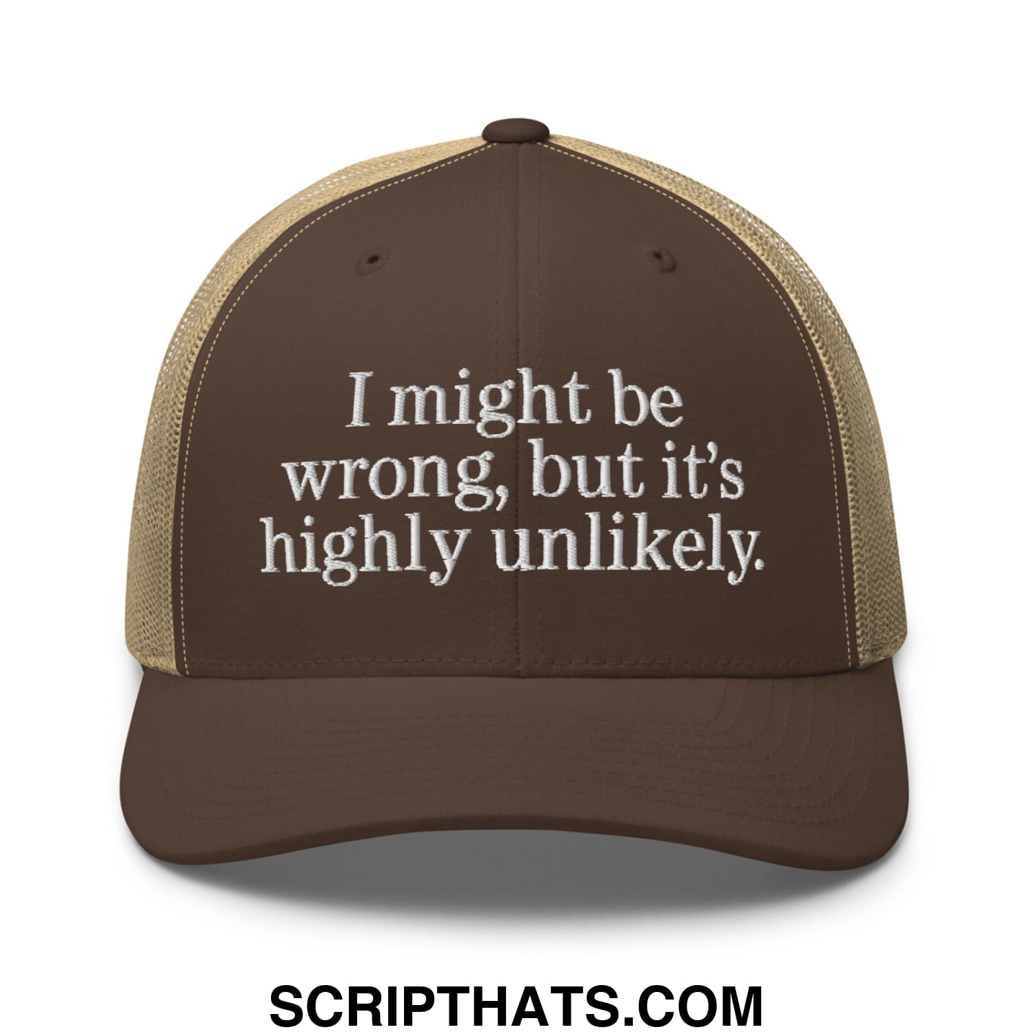 Brown and tan mesh trucker hat with white embroidered text i might be wrong but its highly unlikely