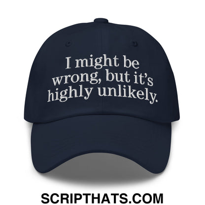 Navy blue unstructured dad hat with white embroidered text i might be wrong but its highly unlikely on the front