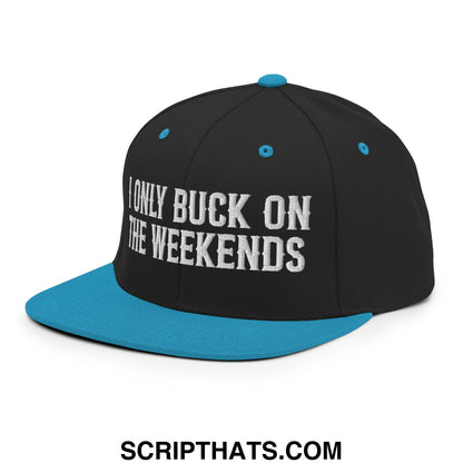 I Only Buck on the Weekends Embroidered Flat Bill Brim Snapback Hat Black Teal
