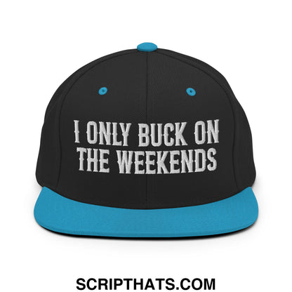I Only Buck on the Weekends Embroidered Flat Bill Brim Snapback Hat Black Teal