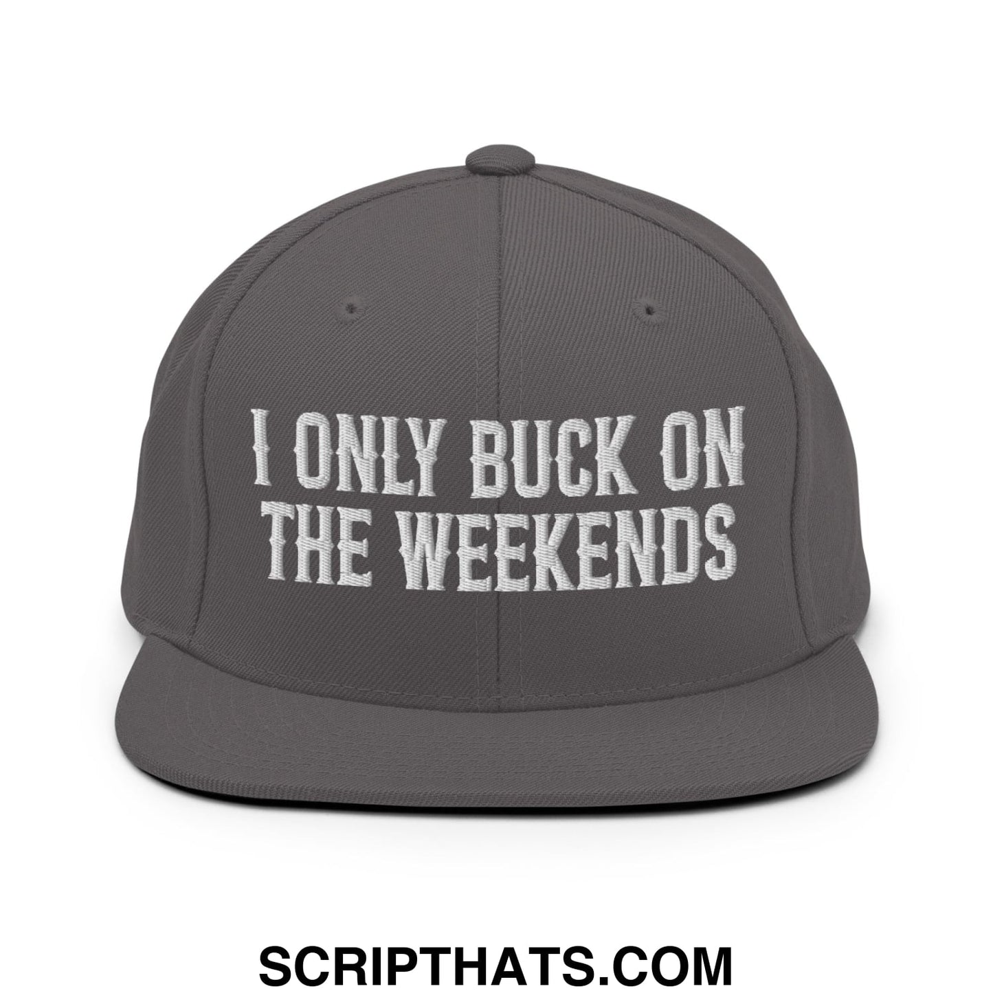 I Only Buck on the Weekends Embroidered Flat Bill Brim Snapback Hat Dark Grey