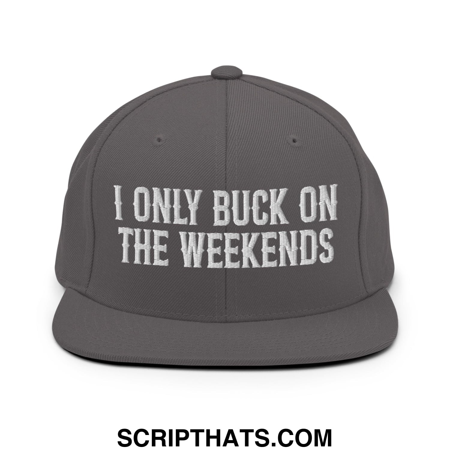 I Only Buck on the Weekends Embroidered Flat Bill Brim Snapback Hat Dark Grey