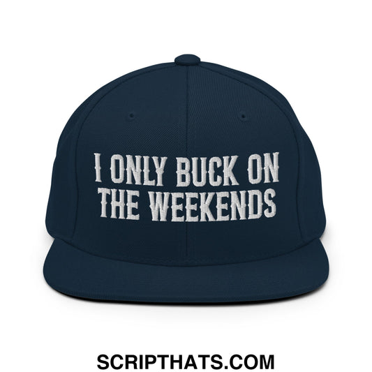 Navy blue snapback hat with white embroidered i only buck on the weekends text and flat bill brim design