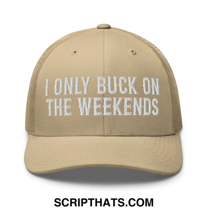 I Only Buck on the Weekends Embroidered Mesh Trucker Hat Khaki