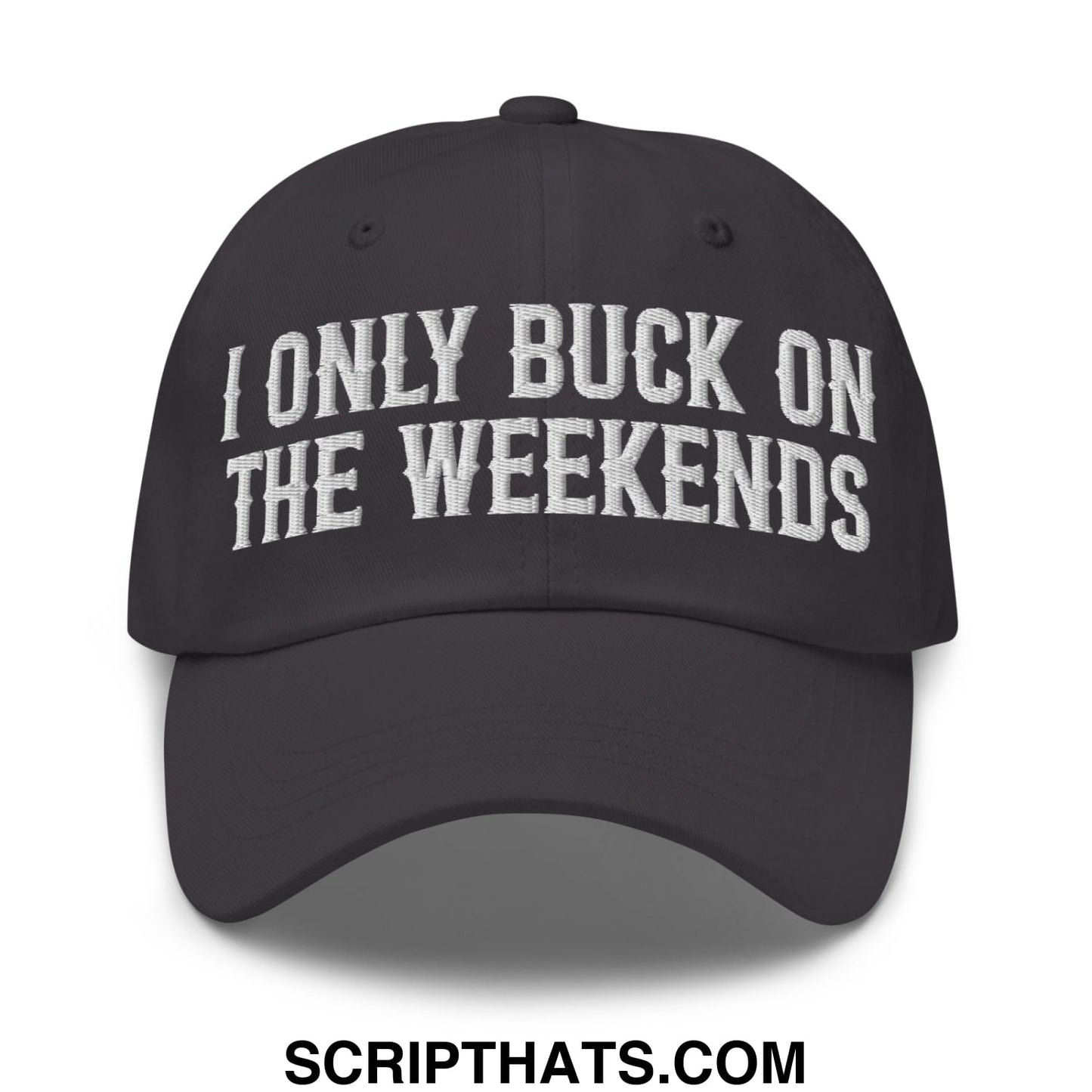 I Only Buck on the Weekends Embroidered Unstructured Dad Hat Dark Grey