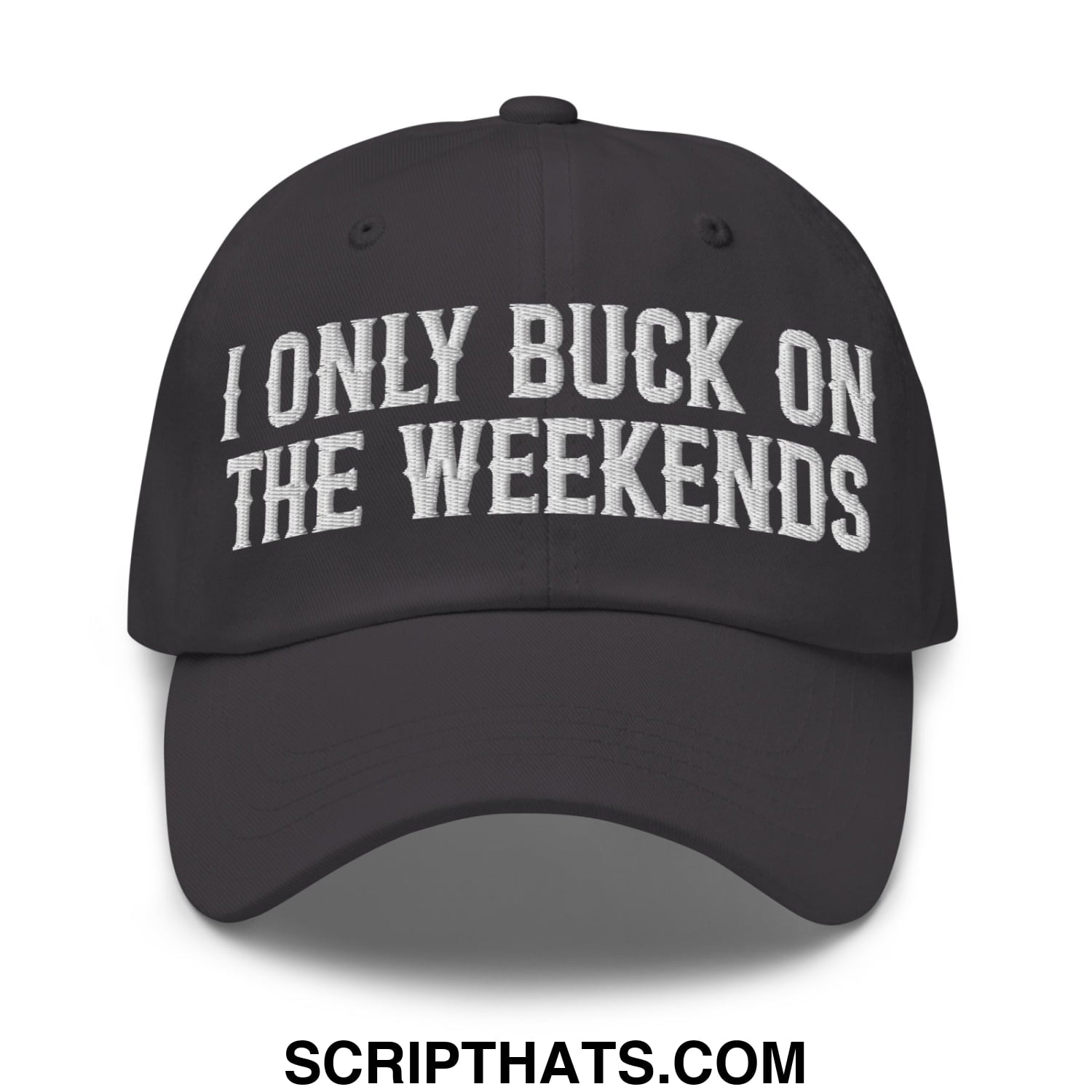 I Only Buck on the Weekends Embroidered Unstructured Dad Hat Dark Grey