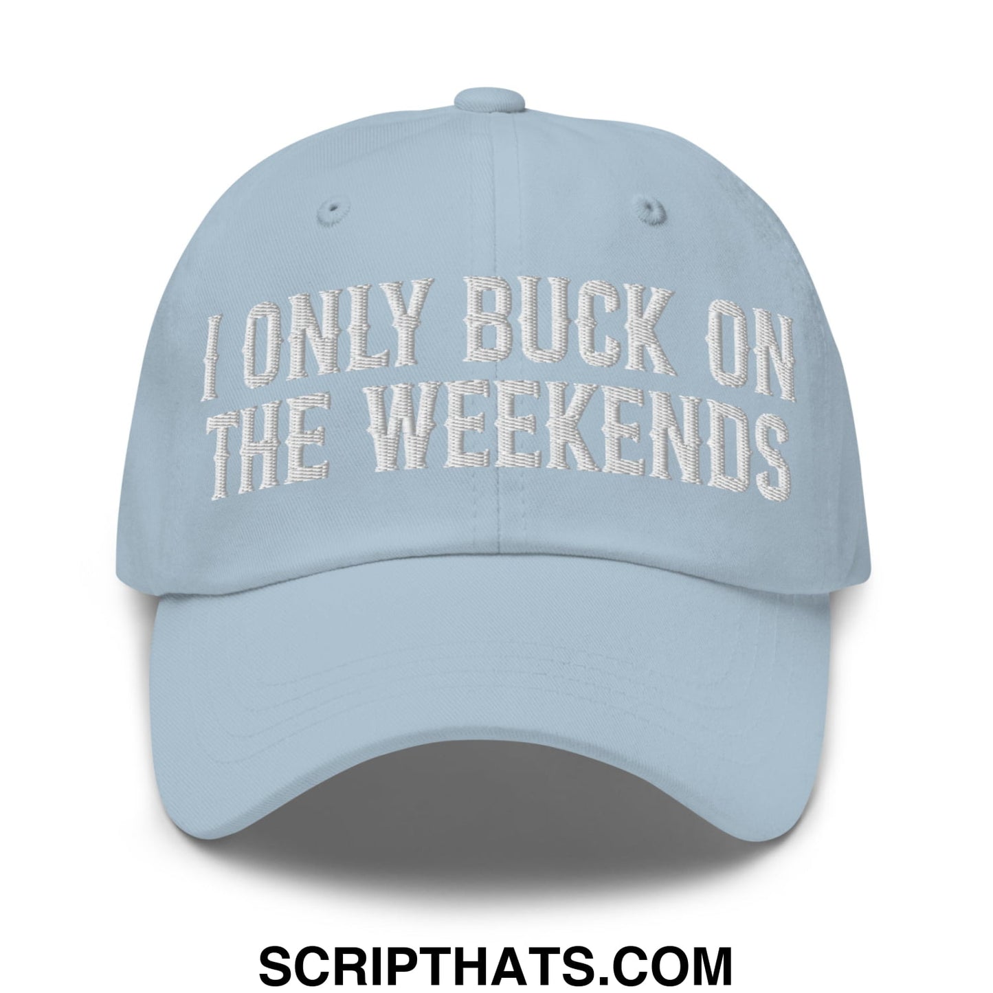 I Only Buck on the Weekends Embroidered Unstructured Dad Hat Light Blue