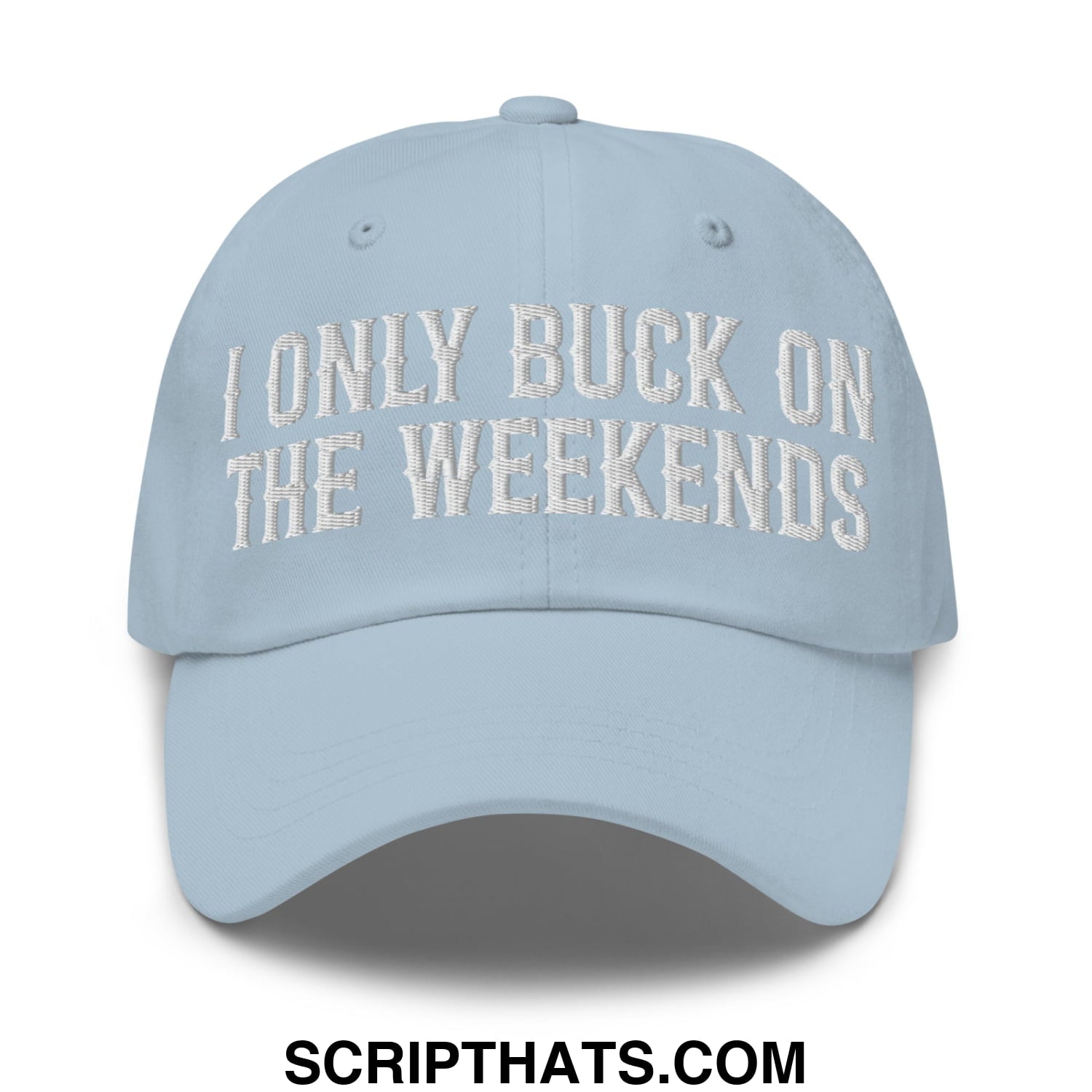 I Only Buck on the Weekends Embroidered Unstructured Dad Hat Light Blue