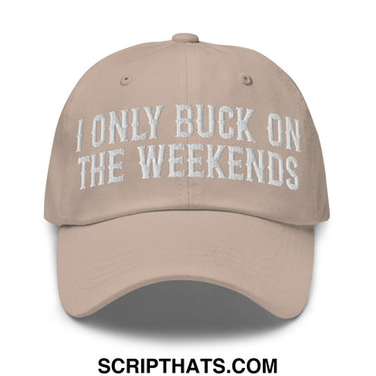 I Only Buck on the Weekends Embroidered Unstructured Dad Hat Stone