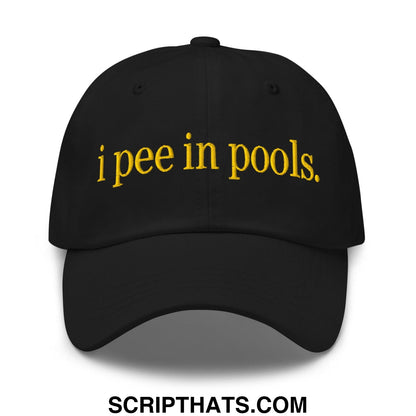 I Pee in Pools Embroidered Dad Hat Black