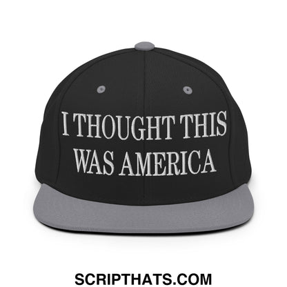 I Thought This Was America Embroidered Flat Bill Brim Snapback Hat Black Silver