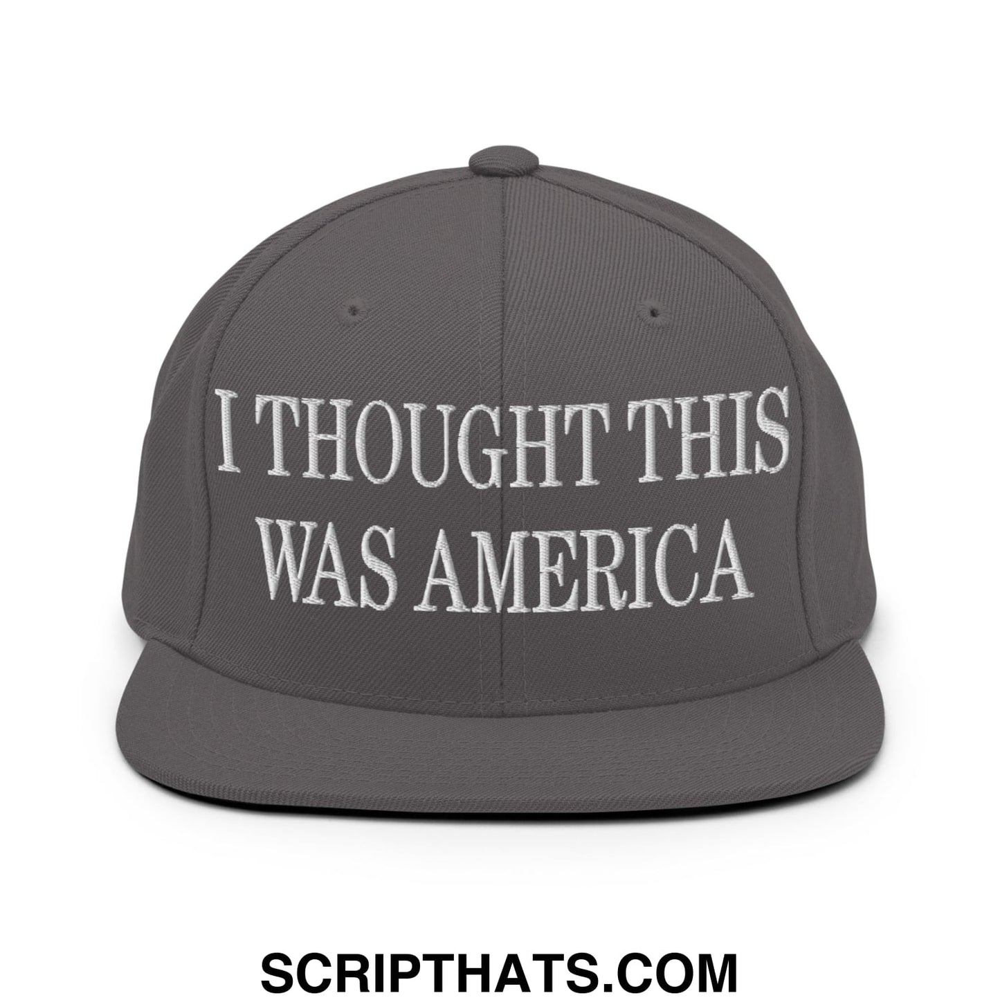 I Thought This Was America Embroidered Flat Bill Brim Snapback Hat Dark Grey