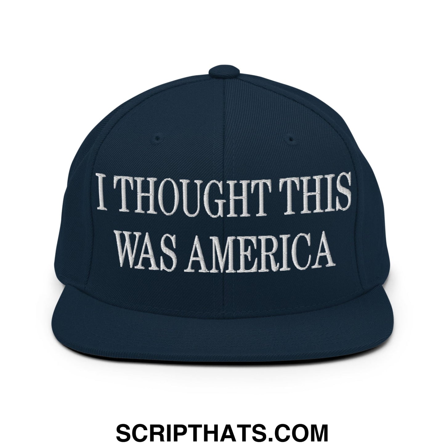 I Thought This Was America Embroidered Flat Bill Brim Snapback Hat Dark Navy