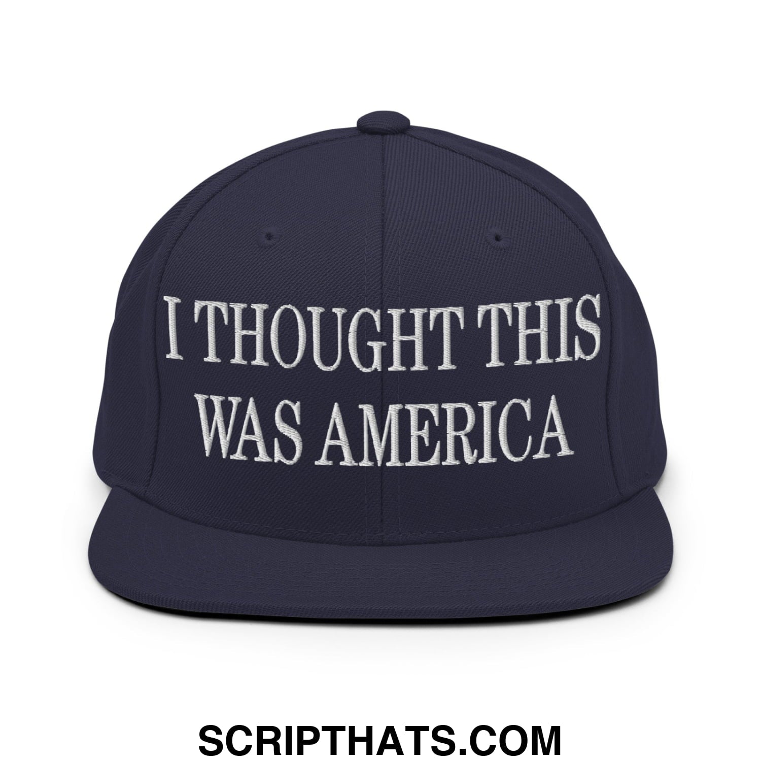 I Thought This Was America Embroidered Flat Bill Brim Snapback Hat Navy