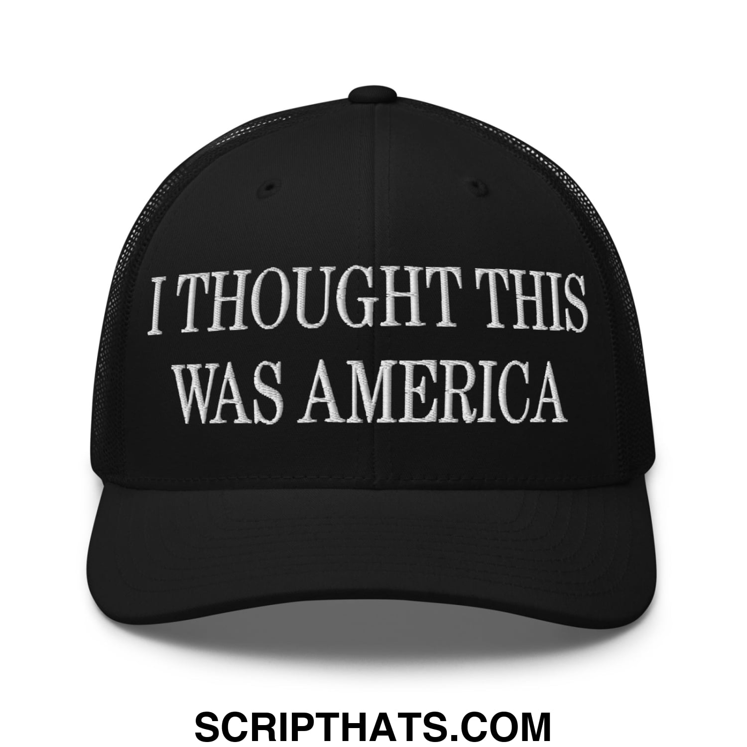 I Thought This Was America Embroidered Mesh Trucker Hat Black