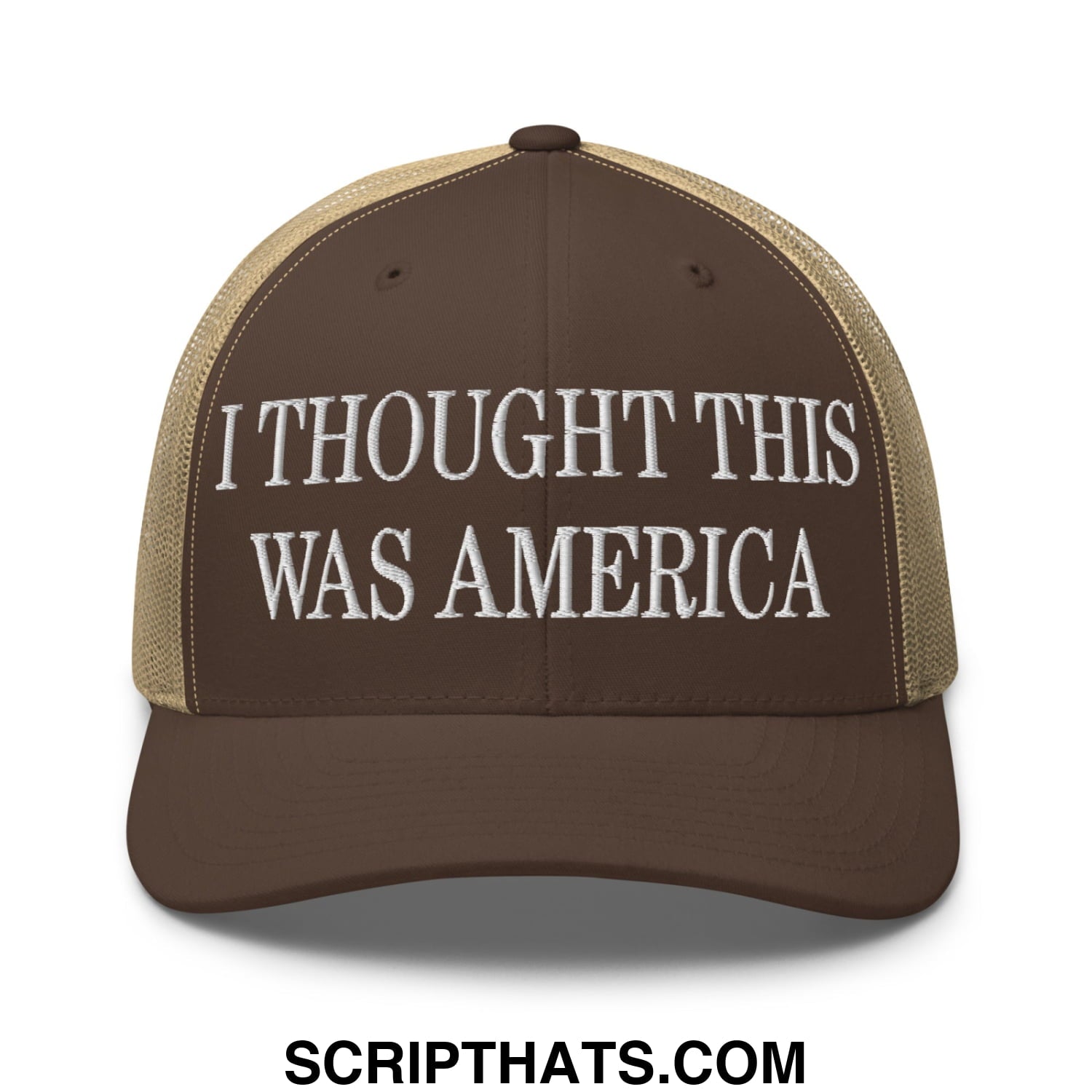 I Thought This Was America Embroidered Mesh Trucker Hat Brown Khaki