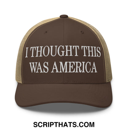 I Thought This Was America Embroidered Mesh Trucker Hat Brown Khaki