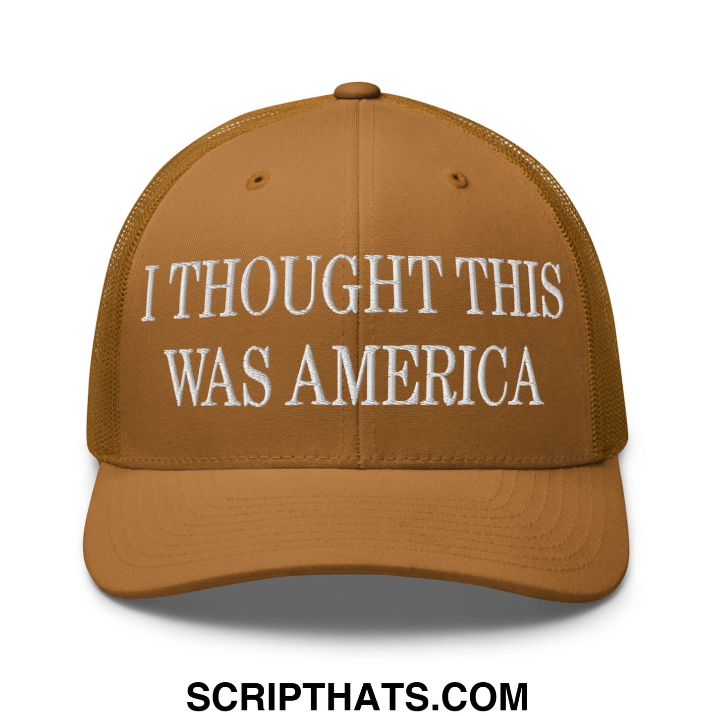 I Thought This Was America Embroidered Mesh Trucker Hat Caramel