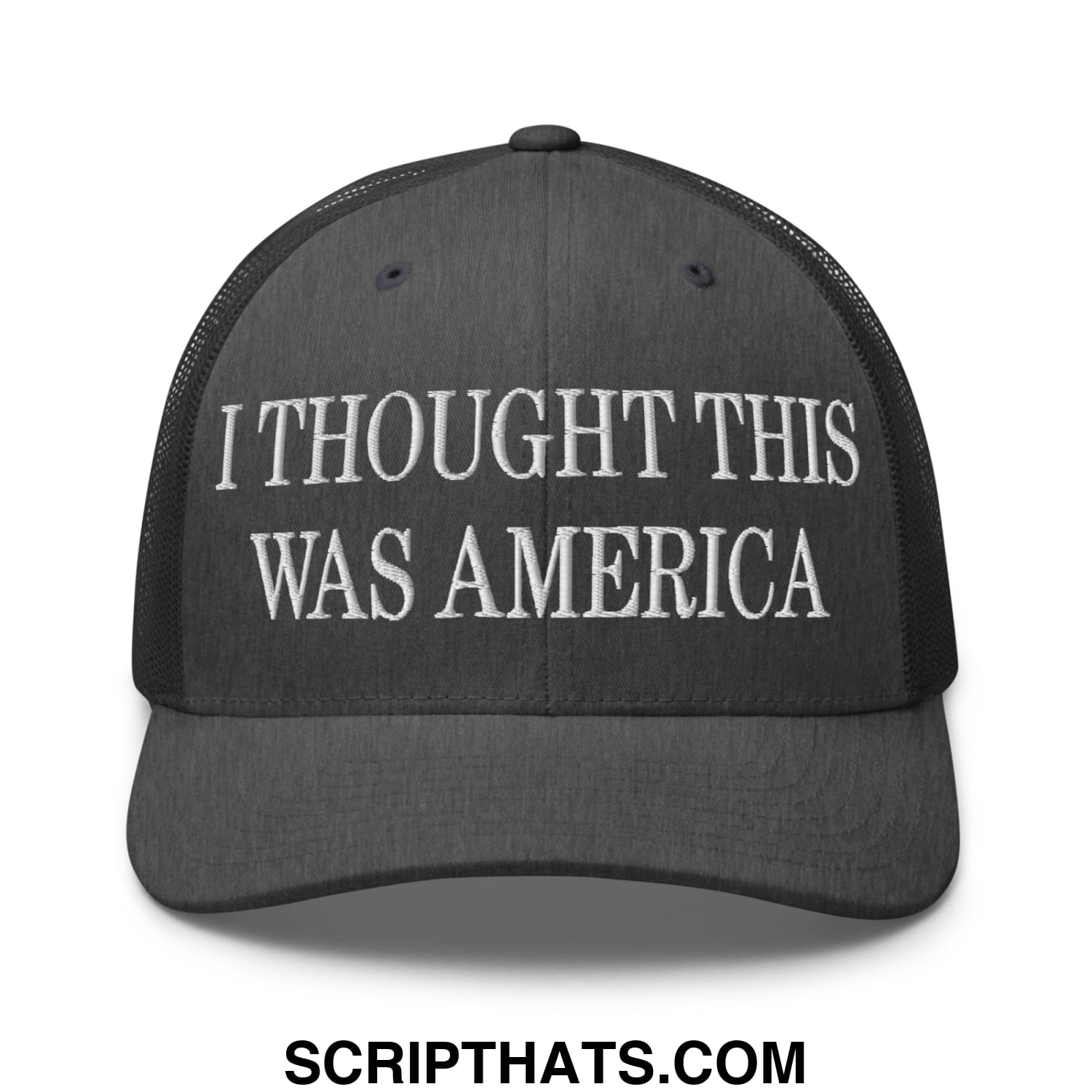 I Thought This Was America Embroidered Mesh Trucker Hat Dark Heather Gray