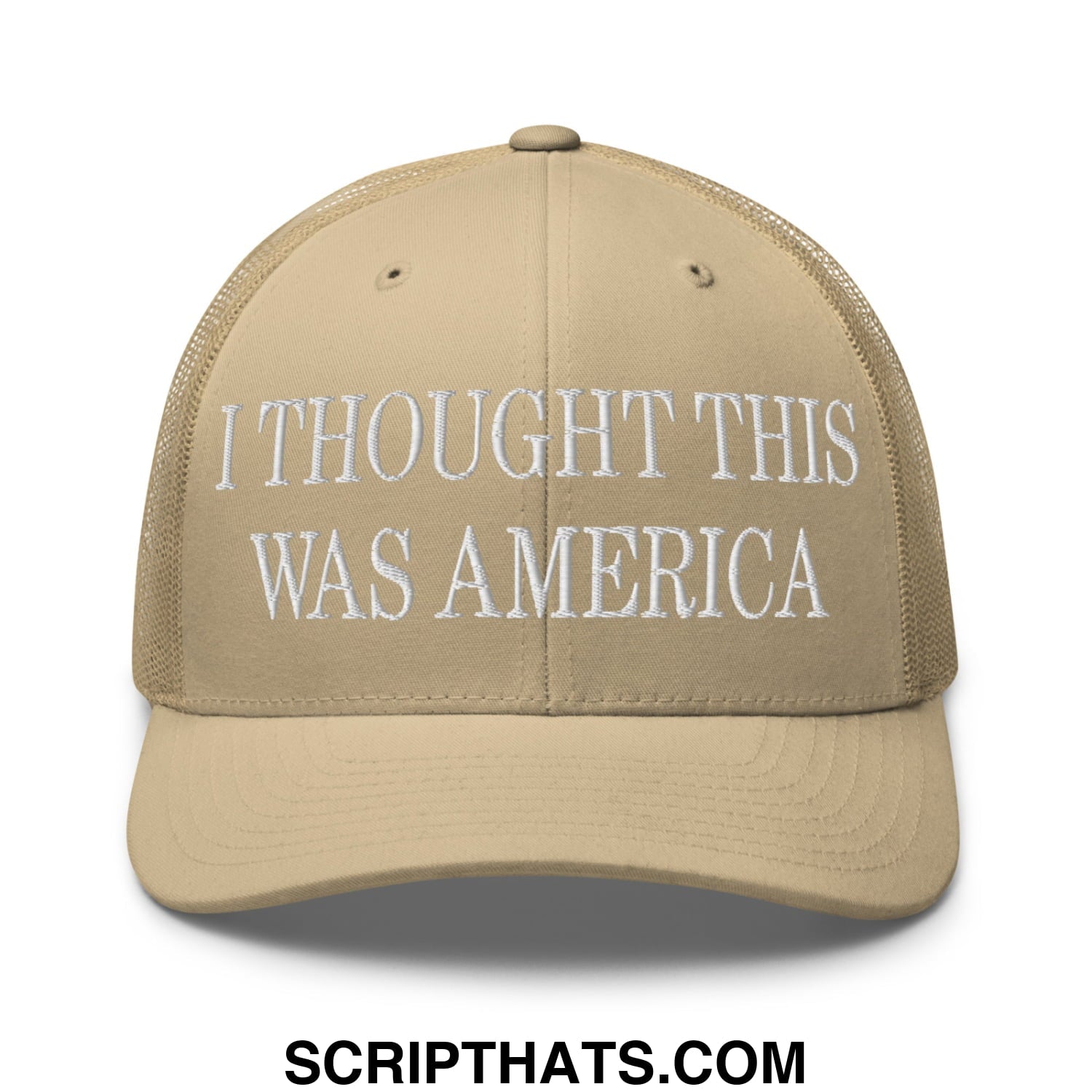 I Thought This Was America Embroidered Mesh Trucker Hat Khaki