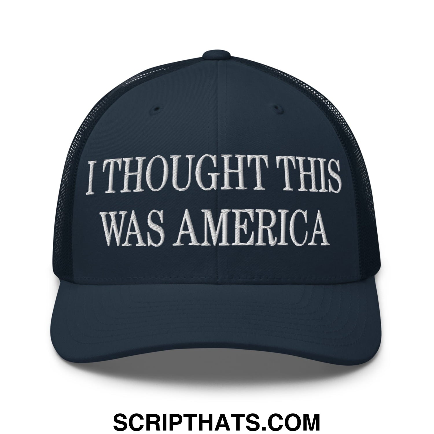 I Thought This Was America Embroidered Mesh Trucker Hat Navy