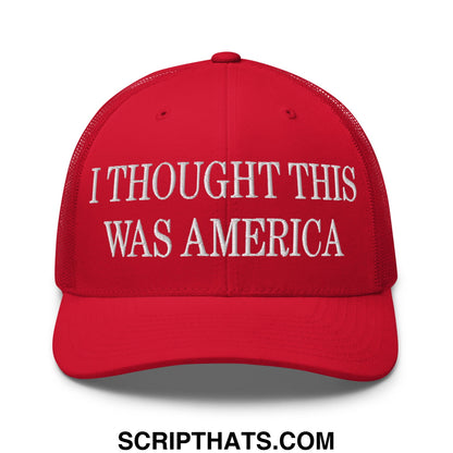 I Thought This Was America Embroidered Mesh Trucker Hat Red