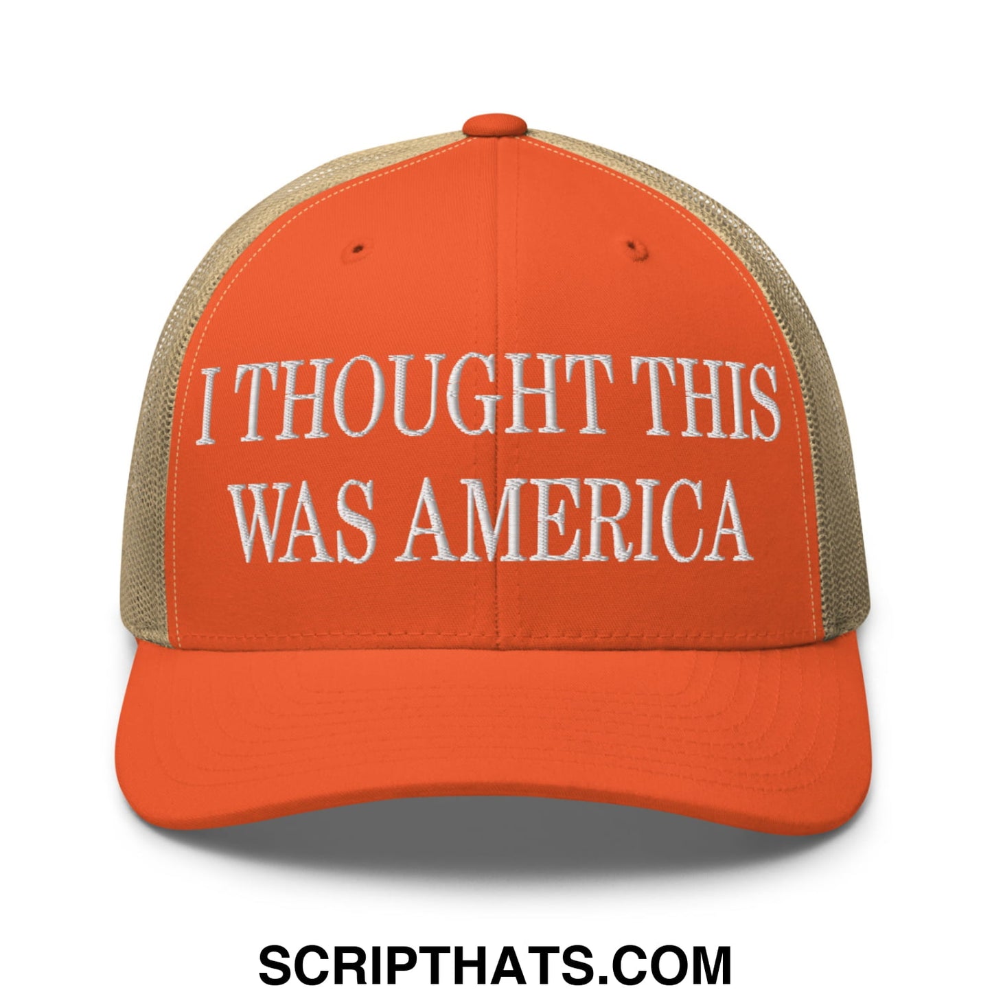 I Thought This Was America Embroidered Mesh Trucker Hat Rustic Orange Khaki