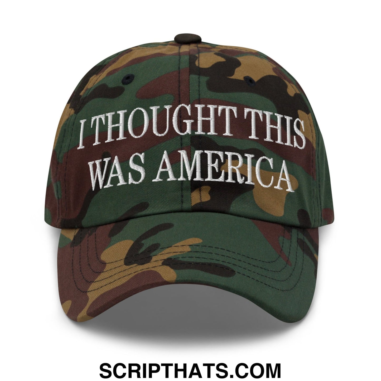 I Thought This Was America Embroidered Unstructured Dad Hat Green Camo